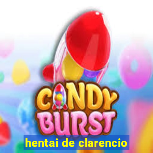 hentai de clarencio